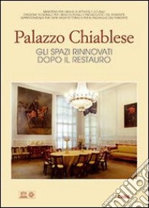 Palazzo Chiablese. Gli spazi rinnovati dopo il restauro libro di Pernice F. (cur.)
