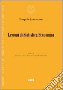 Lezioni di statistica economica libro di Jannaccone Pasquale; Cassata F. (cur.); Marchionatti R. (cur.)