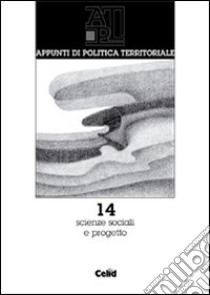 Appunti di politica territoriale. Vol. 14: Scienze sociali e progetto libro