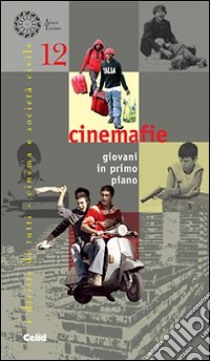 Cinemafie. Giovani in primo piano libro di Cortellazzo S. (cur.); Quaglia M. (cur.)