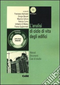 L'analisi di ciclo di vita degli edifici. Metodi, strumenti, casi di studio. Con CD-ROM libro