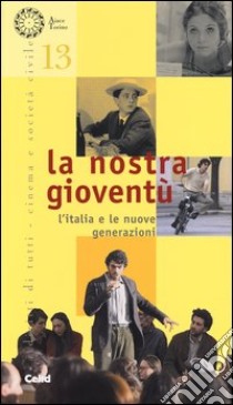 La nostra gioventù. L'Italia e le nuove generazioni libro di Cortellazzo S. (cur.); Quaglia M. (cur.)