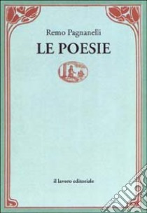 Tutte le poesie libro di Pagnanelli Remo