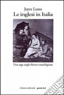 Le inglesi in Italia. Una saga anglo-franco-marchigiana libro di Lussu Joyce; Mangani G. (cur.)