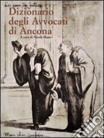 Dizionario degli avvocati di Ancona libro di Sbano N. (cur.)