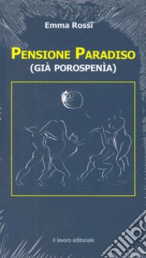 Pensione paradiso (già porospenia) libro di Rossi Emma