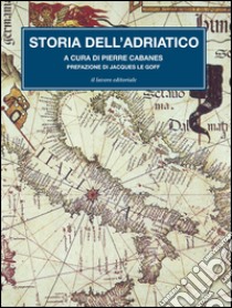 Storia dell'Adriatico libro di Cabanes P. (cur.)