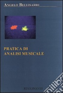 Pratica di analisi musicale libro di Bellisario Angelo