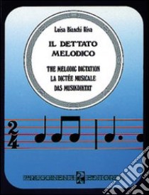 Il dettato melodico. Con 2 musicassette libro di Riva Bianchi Luisa