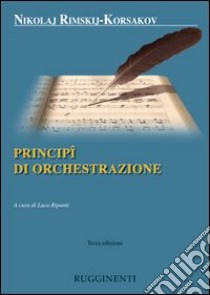 Principi di orchestrazione libro di Rimskij Korsakov Nikolaj; Ripanti L. (cur.)