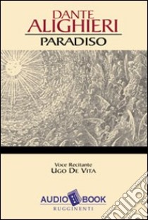 Paradiso. Audiolibro  di Alighieri Dante