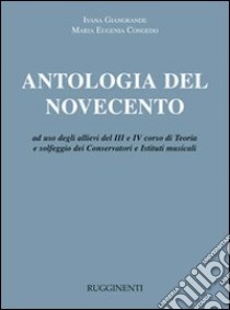 Antologia del Novecento. Per i Conservatori e gli Ist. Musicali libro di Giangrande Ivana - Congedo M. Eugenia