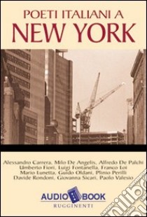 Poeti italiani a New York. Audiolibro 