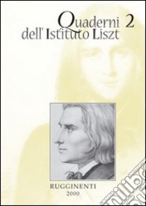 Quaderni dell'Istituto Liszt. Vol. 2 libro di Dalmonte R. (cur.)