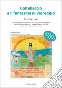 Coltellaccio e il fantasma di Viareggio libro di Miklachevskaia Valli Natalia - Merlini Giovanni