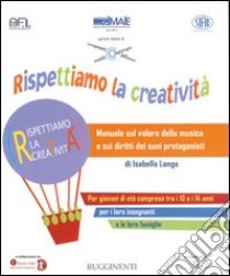 Rispettiamo la creatività libro di Longo Isabella