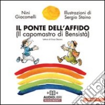 Il ponte dell'affido (il capomastro di Bensistà). Con CD Audio libro di Giacomelli Nini