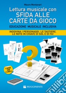 Lettura musicale con sfida alle carte da gioco. Con carte da gioco libro di Montanari Mauro