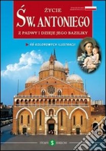 La vita di s. Antonio da Padova e la sua Basilica. Ediz. polacca libro di Tramontin Silvio