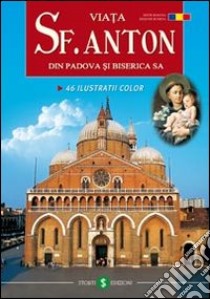 La vita di s. Antonio da Padova e la sua Basilica. Ediz. rumena libro di Tramontin Silvio