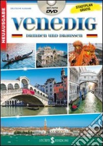 Venezia dentro e fuori. Con mappa. Ediz. tedesca. Con DVD libro di Mameli Paolo