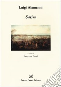 Satire libro di Alamanni Luigi; Perri R. (cur.)