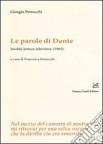 Le parole di Dante. Inedite letture televisive (1965) libro di Petrocchi Giorgio; Petrocchi F. (cur.)