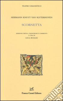 Scornetta libro di Knuyt van Slyterhoven Hermann; Ruggio L. (cur.)