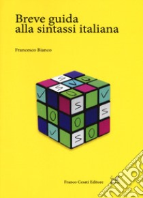 Breve guida alla sintassi italiana libro di Bianco Francesco