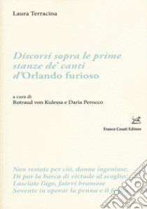 Discorsi sopra le prime stanze de' canti d'Orlando furioso libro di Terracina Laura; Kulessa R. von (cur.); Perocco D. (cur.)