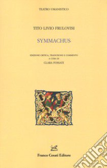 Symmachus libro di Frulovisi Tito Livio; Fossati C. (cur.)