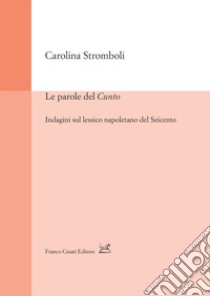 Le parole del «Cunto». Indagini sul lessico napoletano del Seicento libro di Stromboli Carolina