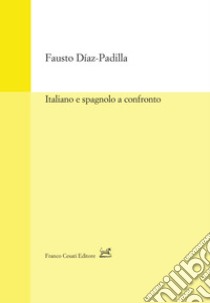 Italiano e spagnolo a confronto libro di Diaz-Padilla Fausto