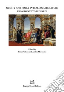 Nudity and folly in italian literature from Dante libro di Gilson S. (cur.); Moroncini A. (cur.)