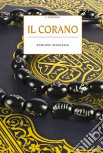 Il Corano. Ediz. integrale libro