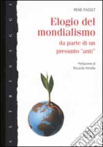 Elogio del mondialismo da parte di un presunto «anti» libro di Passet René