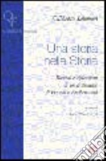 Una storia nella storia. Ricordi e riflessioni di un testimone di Fossoli e Buchenwald libro di Salmoni Gilberto