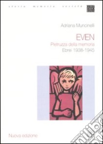 Even. Pietruzza della memoria. Ebrei 1938-1945 libro di Muncinelli Adriana