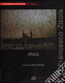 Iraq. Un fotografo per i diritti umani libro di Zizola Francesco