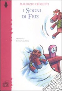 I sogni di Friz libro di Crosetti Maurizio