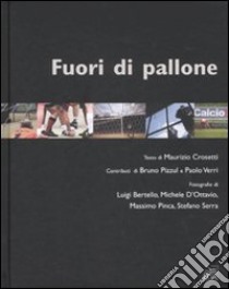 Fuori di pallone libro di Crosetti Maurizio