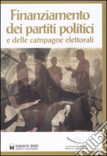 Finanziamento dei partiti politici e delle campagne elettorali. Linee direttrici libro di Van Biezen Ingrid