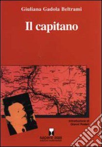 Il capitano libro di Beltrami Gadola Giuliana