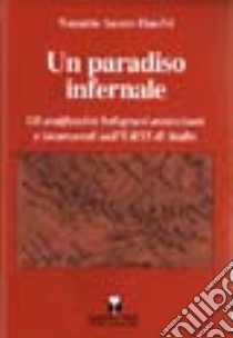 Un paradiso infernale. Gli antifascisti bolognesi assassinati e incarcerati nell'URSS di Stalin libro di Onofri Nazario S.