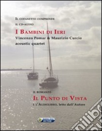 Il punto di vista. Audiolibro. CD Audio. Con Audiolibro  di Pomar Vincenzo