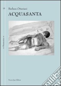 Acquasanta libro di Ottaviani Barbara