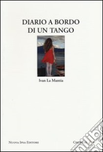 Diario a bordo di un tango libro di La Mantia Ivan