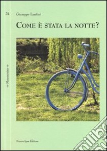 Come è stata la notte? libro di Lentini Giuseppe