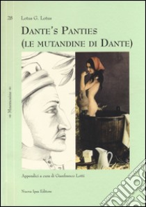 Dante's panties (le mutandine di Dante) libro di Lotus G. Lotus