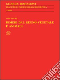 Trattato di farmacologia omeopatica. Vol. 3/2: Rimedi dal regno vegetale e animale libro di Hodiamont Georges; Mazza C. (cur.)